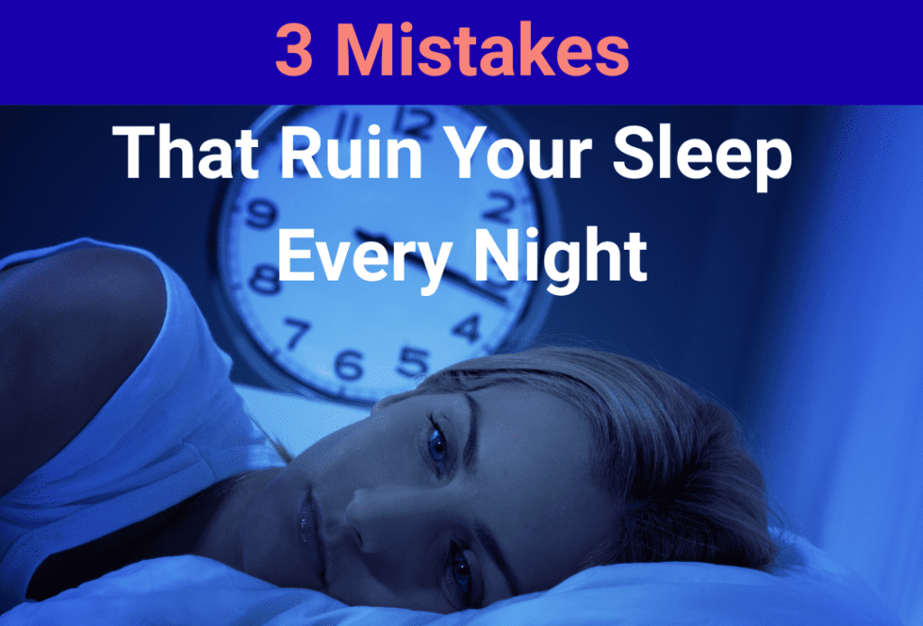 3 common mistakes ruining your sleep and how to fix them naturally